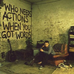 Who Needs Actions When You Got Words (2006)